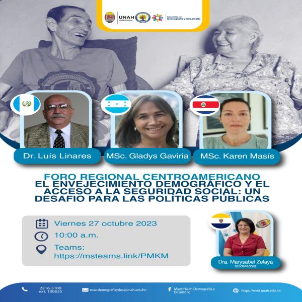 La Maestría en Demografía y Desarrollo tiene el agrado de invitarle al Foro Regional Centroamericano “El envejecimiento demográfico y el acceso a la seguridad social: un desafío para las políticas públicas”.  Este foro busca discutir el panorama que presentan los países centroamericanos con relación al proceso de envejecimiento demográfico, el acceso a la seguridad social de la población envejecida y la promoción de políticas públicas de protección al adulto mayor.  El foro de expertos está integrado por el