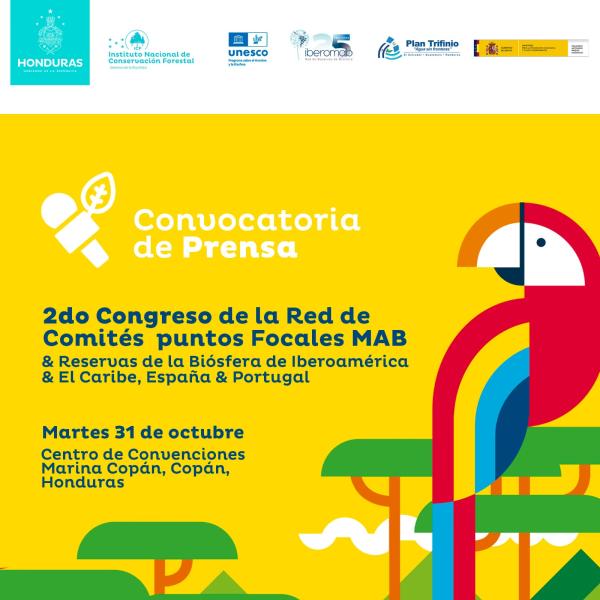 Convocatoria de Prensa: 2do Congreso de la Red de Comités puntos focales MAB    Martes 31 de octubre   Centro de Convenciones Marina Copán, Copán 