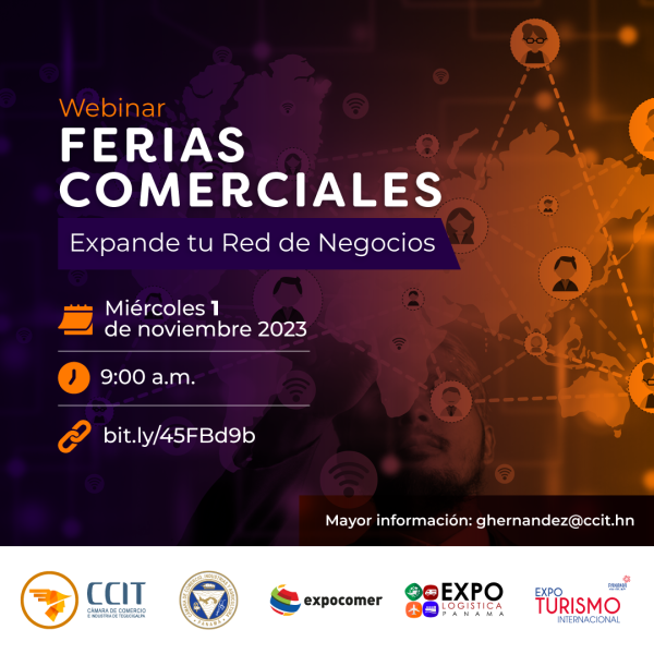 Cámara de Comercio e Industria de Tegucigalpa y la Cámara de Comercio, Industrias y Agricultura de Panamá le invitan al webinar: "Ferias Comerciales"  Tiene por objetivo dar a conocer las ferias de Expocomer, Expo Logística y Expo Turismo que se realizarán en el 2024.    Fecha: 1 de noviembre 2023 Hora: 9:00 a.m.    Más información: ghernandez@ccit.hn