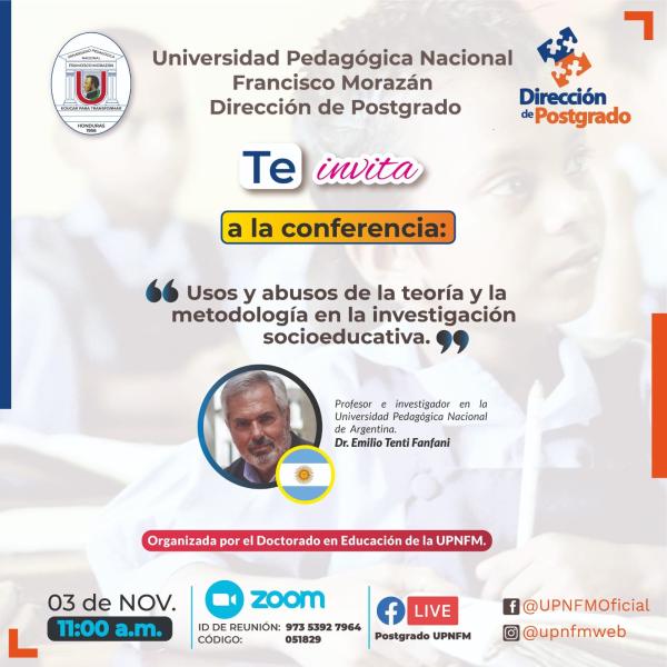 La Dirección de Postgrado de la UPNFM, invita a la comunidad universitaria a formar parte de la conferencia virtual: "Usos y abusos de la teoría y la metodología en la investigación socioeducativa", la cual se realizará el viernes 3 de noviembre. Esta conferencia contará con el investigador internacional, Doctor Emilio Tenti Fanfani, como expositor. Para formar parte de esta sesión mediante Zoom te invitamos a ingresar al siguiente enlace: https://zoom.us/j/97353927964... Y si deseas acompañarnos por Facebo