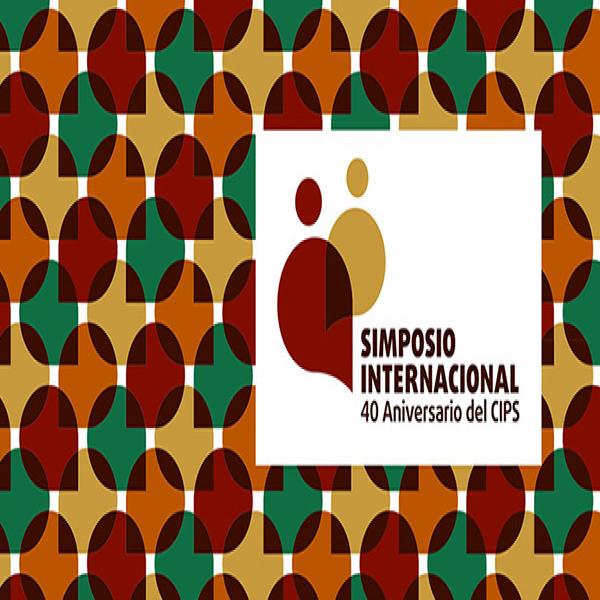  Simposio Internacional 40 Aniversario del CIPS