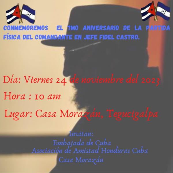 Casa Morazán: Conmemoremos el 7mo Aniversario de la partida física del comandante Fidel Castro 