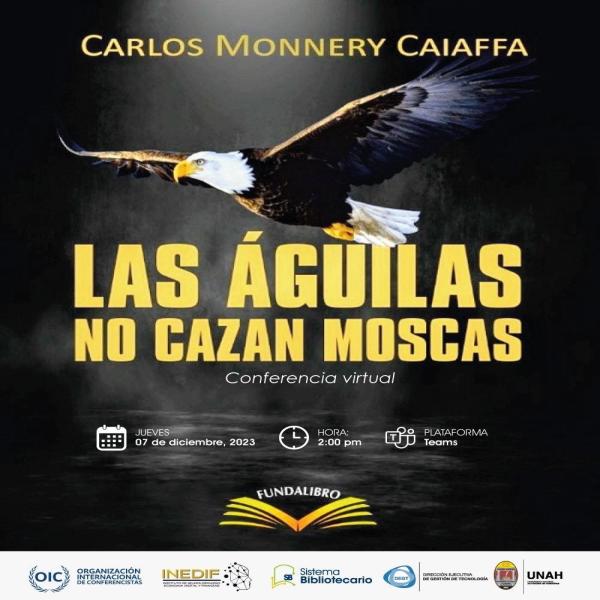 Conferencia virtual: Las Águilas no cazan moscas