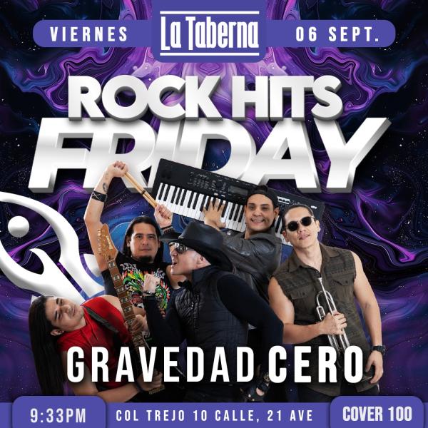 Rock Hits Friday con Gravedad Cero 