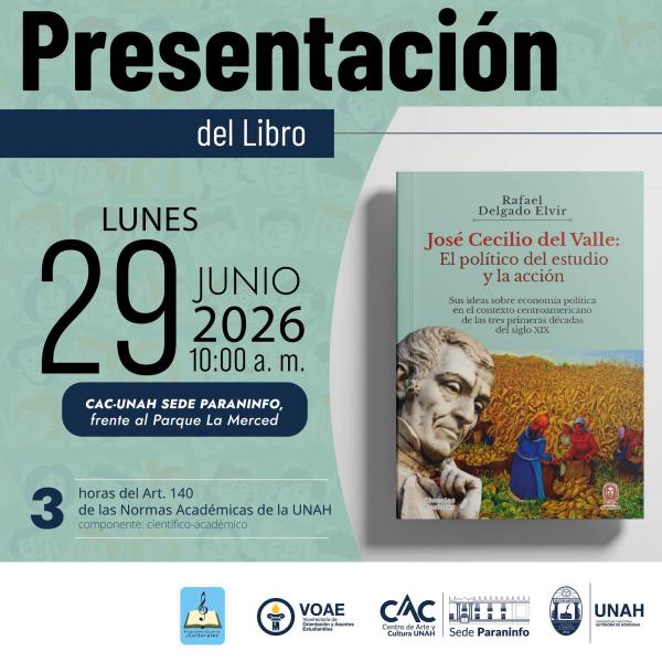 Presentación del libro José Cecilio del Valle: El político del estudio y la acción