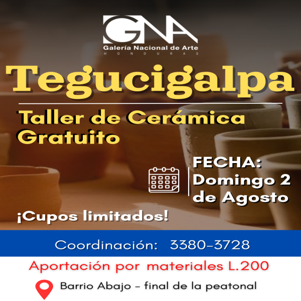 Taller de Cerámica en la Galeria Nacional de Arte Tegucigalpa. L.200 por persona para materiales, duración de dos horas, coordinar al numero 3380-3728 para agendar su cupo y poder asistir primer taller 10 A.M. segundo y ultimo taller 2 P.M.