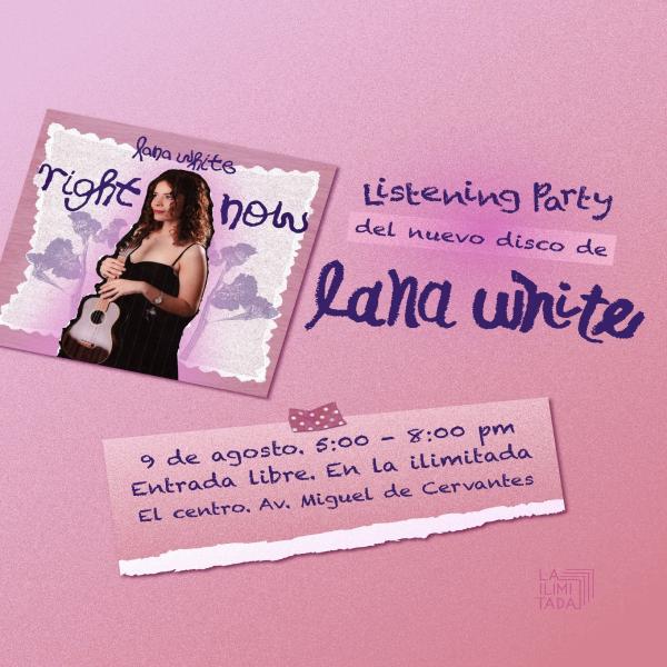 Te invitamos a escuchar Right Now, el nuevo disco de Lana White